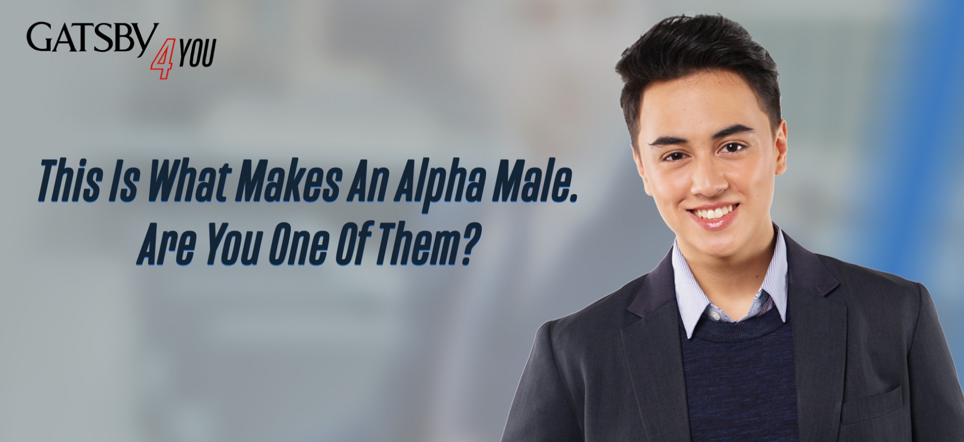 GATSBYP hilippines What makes an alpha male?